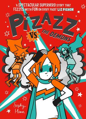 Pizazz Vs the Demons by Sophy Henn