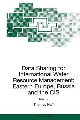 Data Sharing for International Water Resource Management: Eastern Europe, Russia and the Cis by 