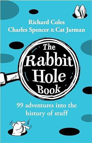 The Rabbit Hole Book by Cat Jarman, Richard Coles, Richard Coles, Charles Spencer