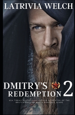 Dmitry's Redemption: Book Two by Latrivia Welch, Latrivia Nelson
