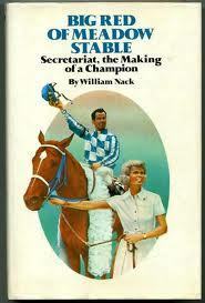 Big Red Of Meadow Stable: Secretariat, The Making Of A Champion by William Nack