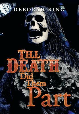 Till Death Did Them Part by Deborah King