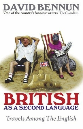 British As A Second Language by David Bennun
