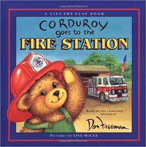Corduroy Goes to the Fire Station by Lisa McCue, Lisa McCue
