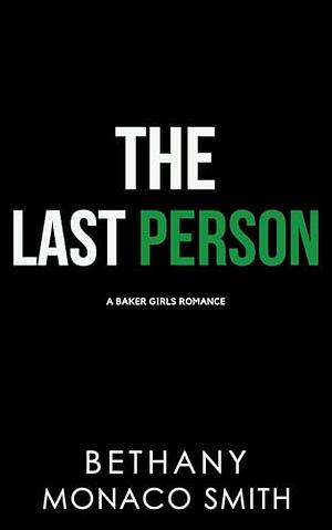 The Last Person by Bethany Monaco Smith