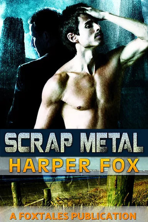 Scrap Metal by Harper Fox