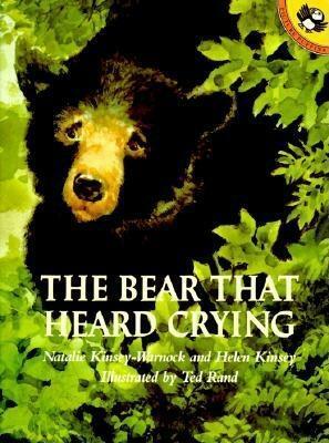 The Bear That Heard Crying by Natalie Kinsey-Warnock, Helen Kinsey