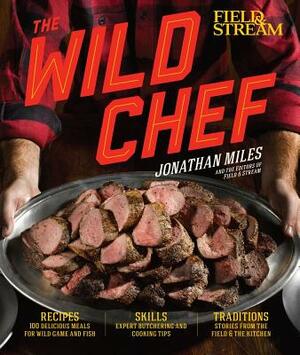 The Wild Chef by Jonathan Miles