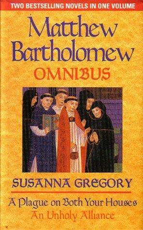 A Plague on Both your Houses / Unholy Alliance by Susanna Gregory