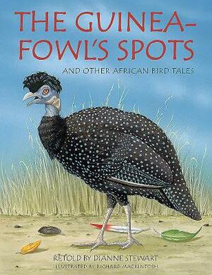 Guineafowl's Spots and Other African Bird Tales by Dianne Stewart