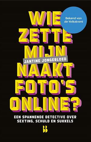 Wie zette mijn naaktfoto’s online? by Jantine Jongebloed