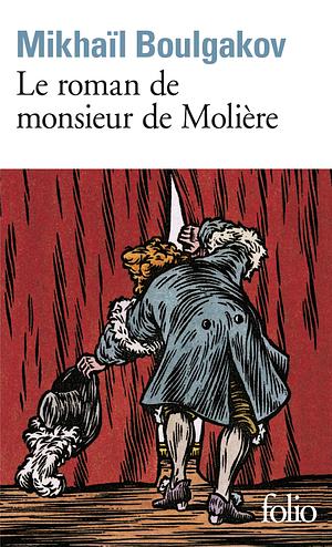 Le roman de monsieur de Molière by Mikhail Bulgakov