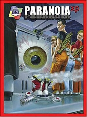 Paranoia XP by Greg Costikyan, Dan Gelber, Allen Varney