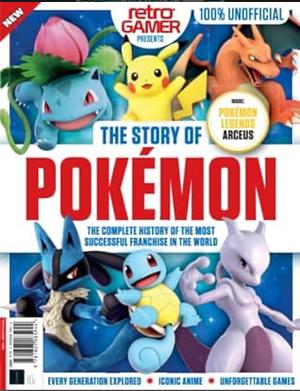 The Story of Pokemon: The Complete History of the Most Successful Franchise in the World by Drew Sleep