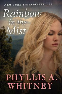 Rainbow in the Mist by Phyllis a. Whitney