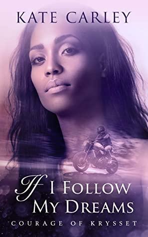 If I Follow My Dreams by Kate Carley