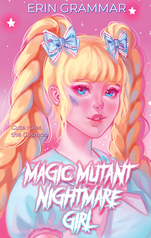 Magic Mutant Nightmare Girl by Erin Grammar