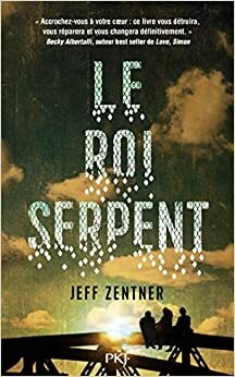 Le Roi serpent by Jeff Zentner