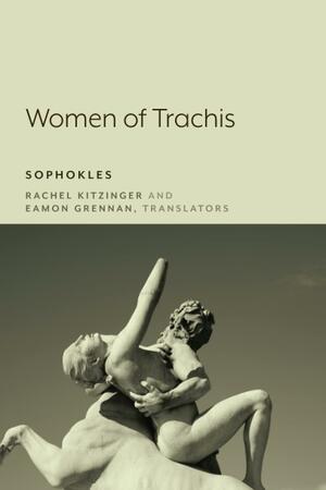 Women of Trachis by Rachel Kitzinger