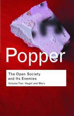 The Open Society and its Enemies: Hegel and Marx by Karl Popper