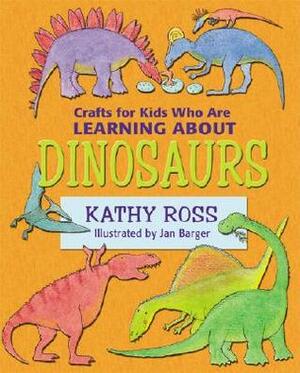 Crafts for Kids Who Are Learning about Dinosaurs by Kathy Ross