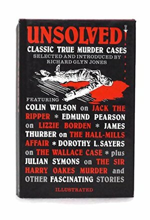 Unsolved!: Classic True Murder Cases by Richard Glyn Jones