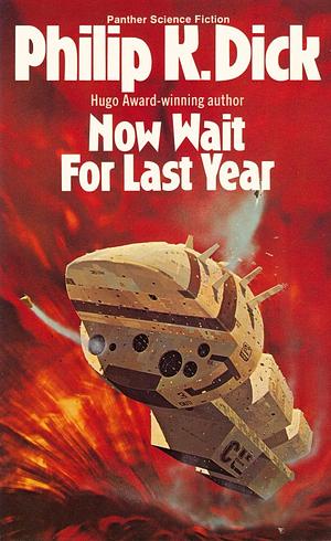 Now Wait for Last Year by Philip K. Dick