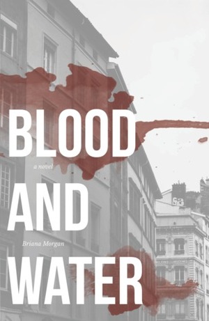 Blood and Water by Briana Morgan