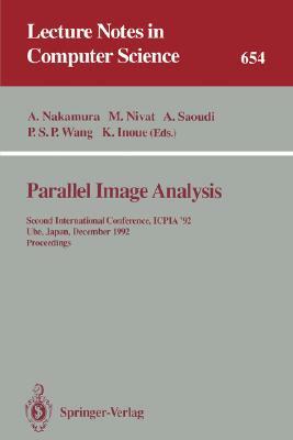 Parallel Image Analysis: Second International Conference, Icpia '92, Ube, Japan, December 21-23, 1992. Proceedings by 