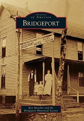 Bridgeport by Ken Sprecher, Bridgeport Historical Society