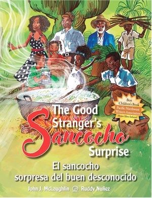 The Good Stranger's Sancocho Surprise/El Sancocho Sorpresa del Buen Desconocido (Bilingual Edition) by John J. McLaughlin