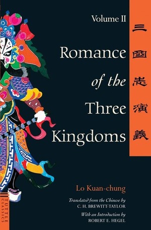Romance of the Three Kingdoms, Vol. 2 of 2 by Luo Guanzhong, Robert E. Hegel, C.H. Brewitt-Taylor