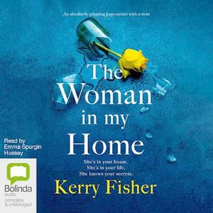 The Woman in My Home by Kerry Fisher