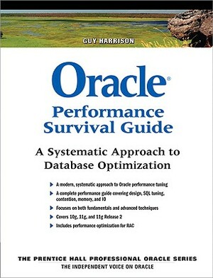 Oracle Performance Survival Guide: A Systematic Approach to Database Optimization by Guy Harrison