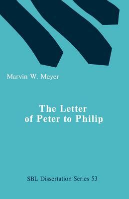 The Letter of Peter to Phillip by Marvin W. Meyer