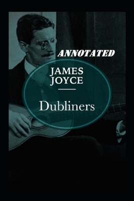 Dubliners "Annotated" European History by James Joyce