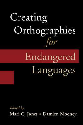 Creating Orthographies for Endangered Languages by 