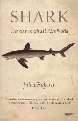 Shark: Travels Through a Hidden World by Juliet Eilperin