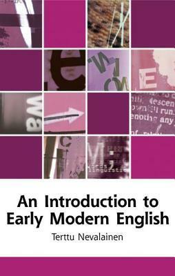 An Introduction to Early Modern English by Terttu Nevalainen