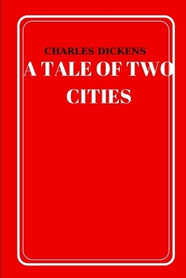 A Tale Of Two Cities by Charles Dickens