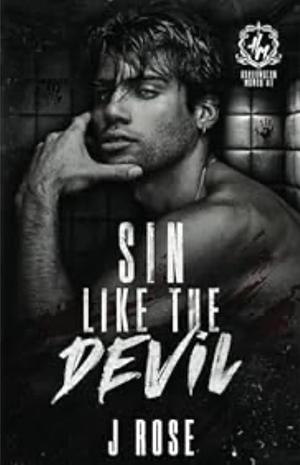 Sin Like The Devil by J. Rose