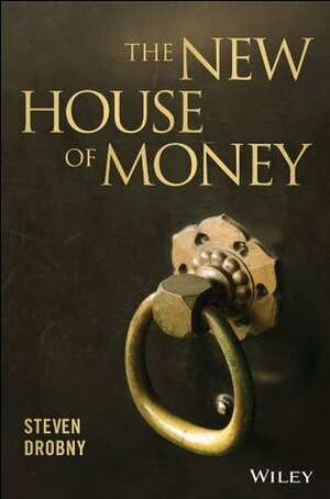 The New House of Money by Steven Drobny