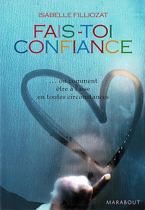 Fais-toi confiance by Isabelle Filliozat