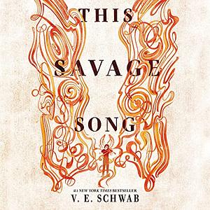 This Savage Song by V.E. Schwab