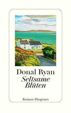 Seltsame Blüten by Donal Ryan