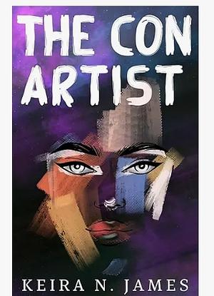 The Con Artist: A Gripping Romantic Thriller with a Jaw-Dropping Twist by Keira N. James