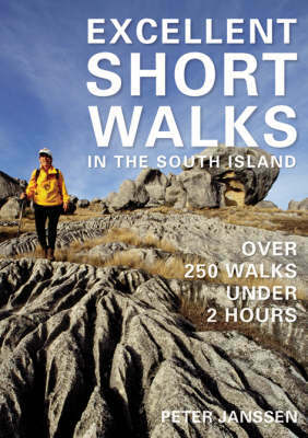 Excellent Short Walks In The South Island by Peter Janssen