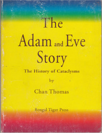 The Adam and Eve Story: The History of Cataclysms by Chan Thomas