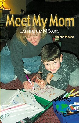 Meet My Mom: Learning the M Sound by Sharon Moore