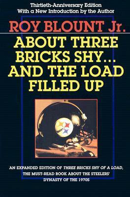 About Three Bricks Shy: And The Load Filled Up by Roy Blount Jr.